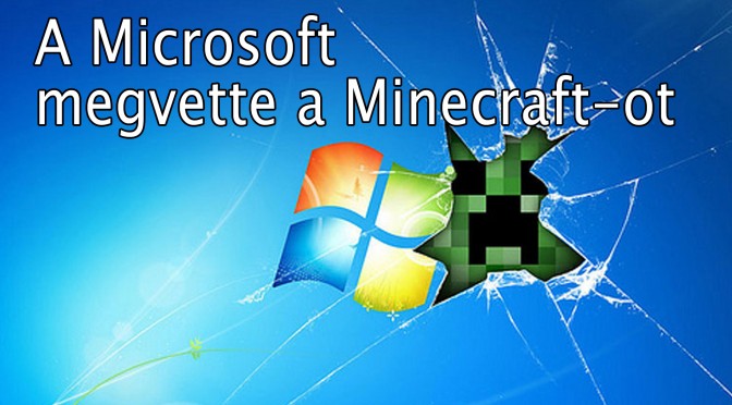 A Microsoft megvette a Minecraft-ot