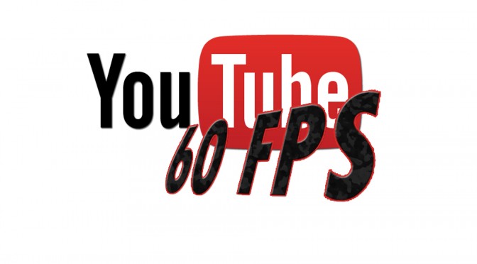 Megérkezett a 60 FPS a Youtube-ra