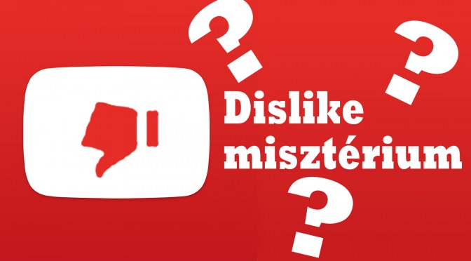 Dislike misztérium a Youtube-on